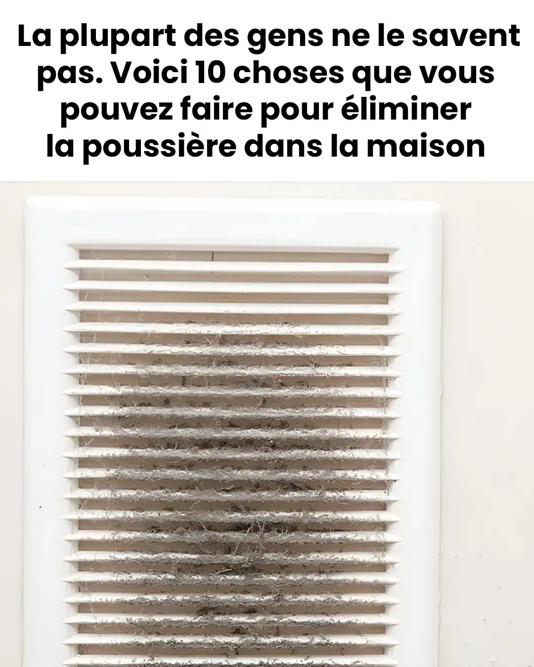 10 choses que vous pouvez faire pour éliminer la poussière dans la maison