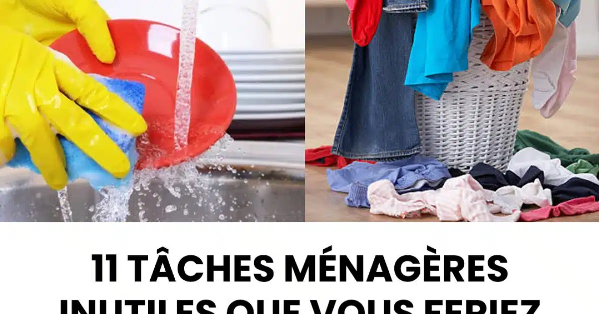 11 tâches ménagères inutiles que vous feriez mieux d’abandonner