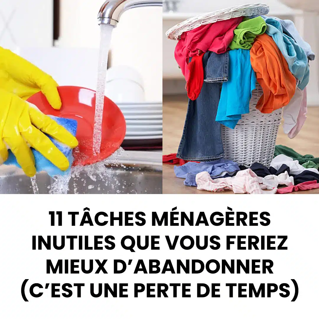 11 tâches ménagères inutiles que vous feriez mieux d’abandonner