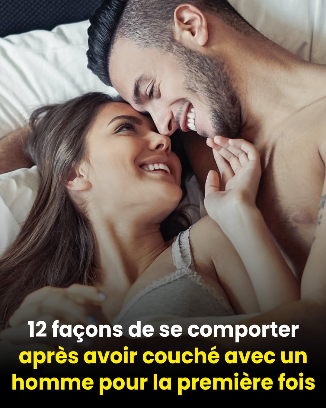 12 façons de se comporter après la première fois
