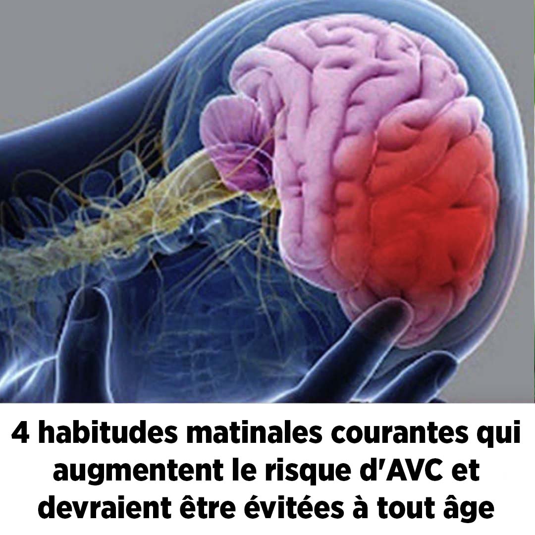 4 habitudes matinales courantes qui augmentent le risque d'AVC et devraient être évitées à tout âge