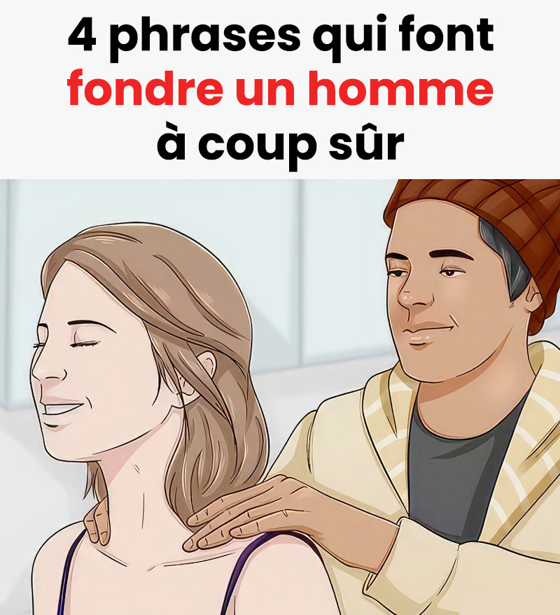 4 phrases qui font fondre un homme à coup sûr