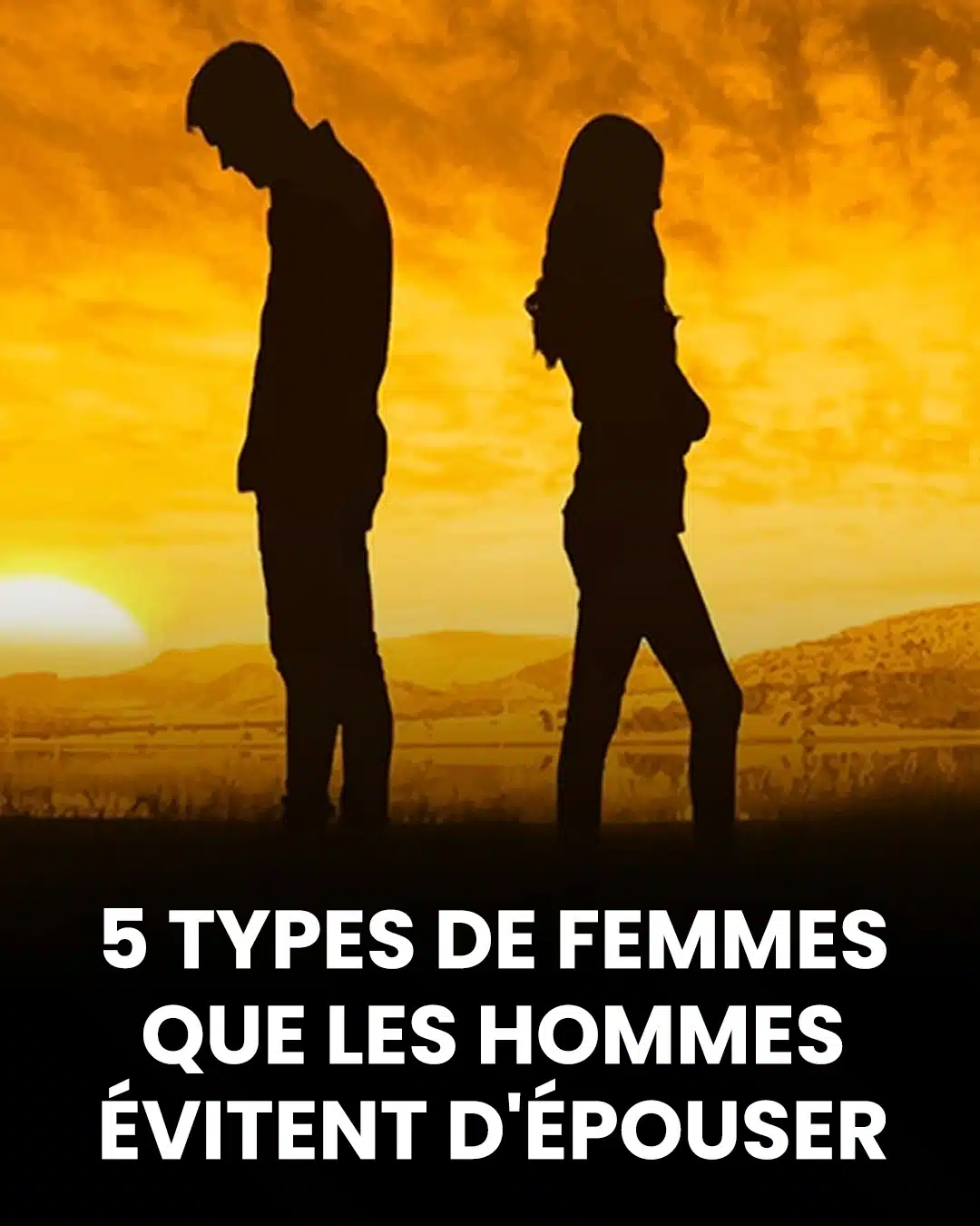 5 types de femmes que les hommes évitent d'épouser