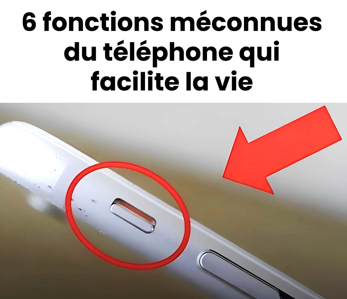 6 fonctions cachées de votre téléphone qui vous facilitent la vie