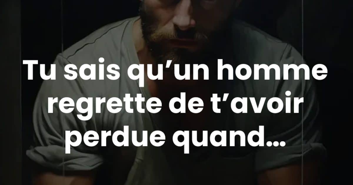 7 moments clés où un homme réalise qu’il a perdu une femme exceptionnelle