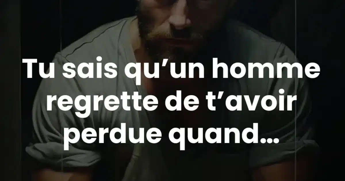 7 moments clés où un homme réalise qu’il a perdu une femme exceptionnelle