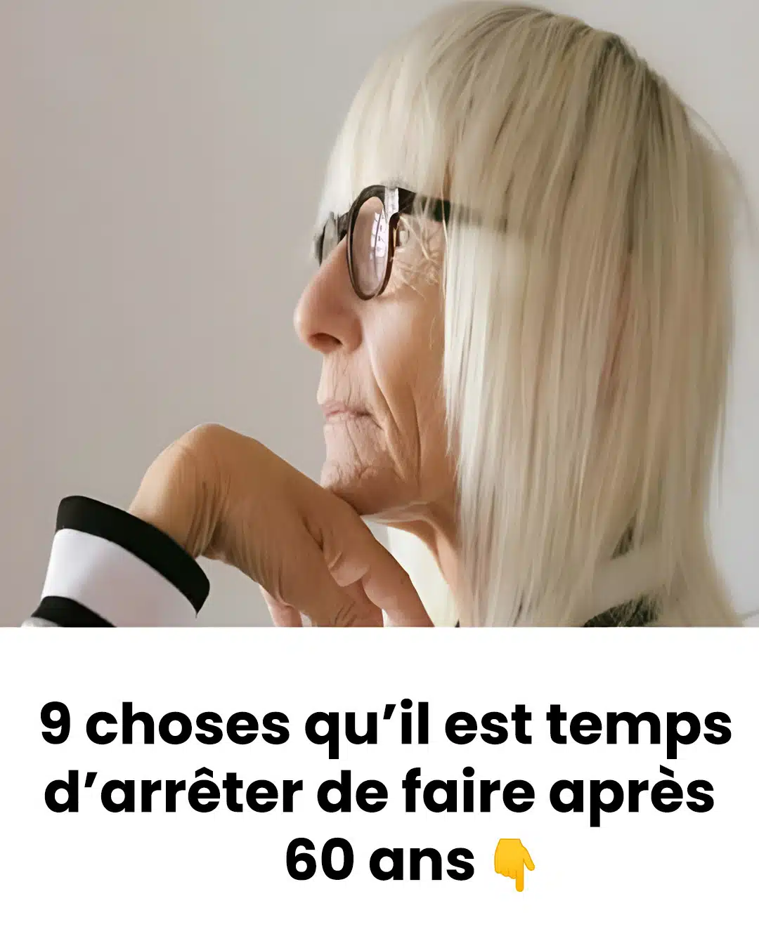 9 choses que vous devriez arrêter de faire après 60 ans