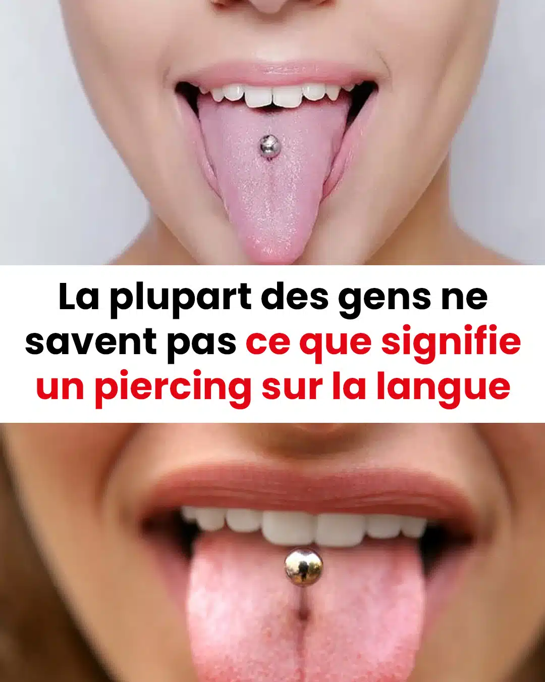 La plupart des gens ne savent pas ce que signifie un piercing sur la langue