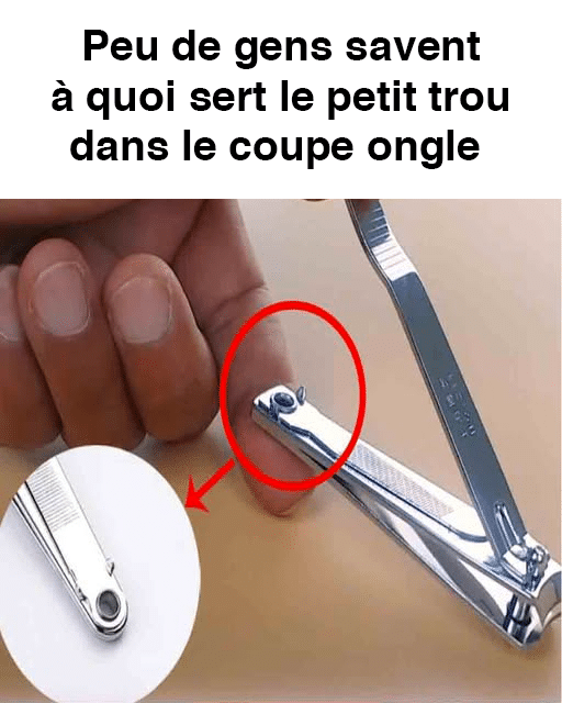 À quoi sert le petit trou du coupe ongles ?
