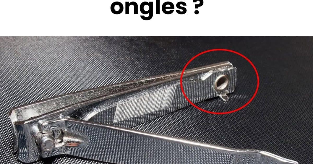 À quoi sert vraiment le petit trou du coupe ongles ?