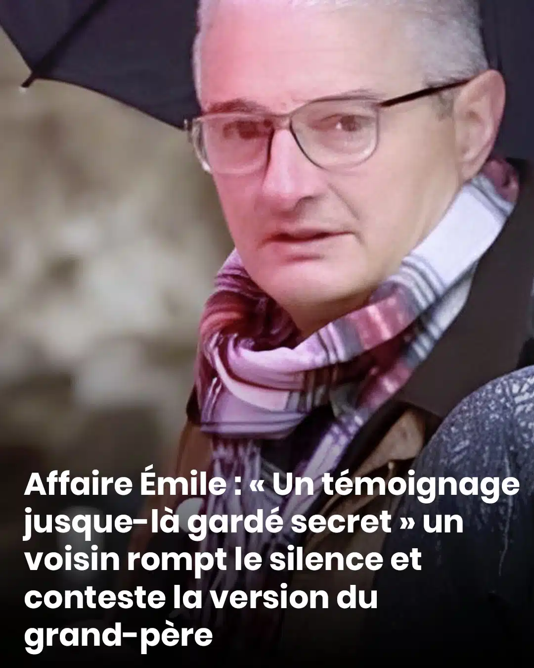 Affaire du petit Émile : "Un témoignage jusque-là gardé secret", un voisin sort du silence et met à mal la version du grand-père