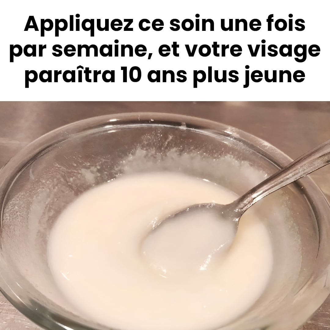 Appliquez ce soin une fois par semaine, et votre visage paraîtra 10 ans plus jeune