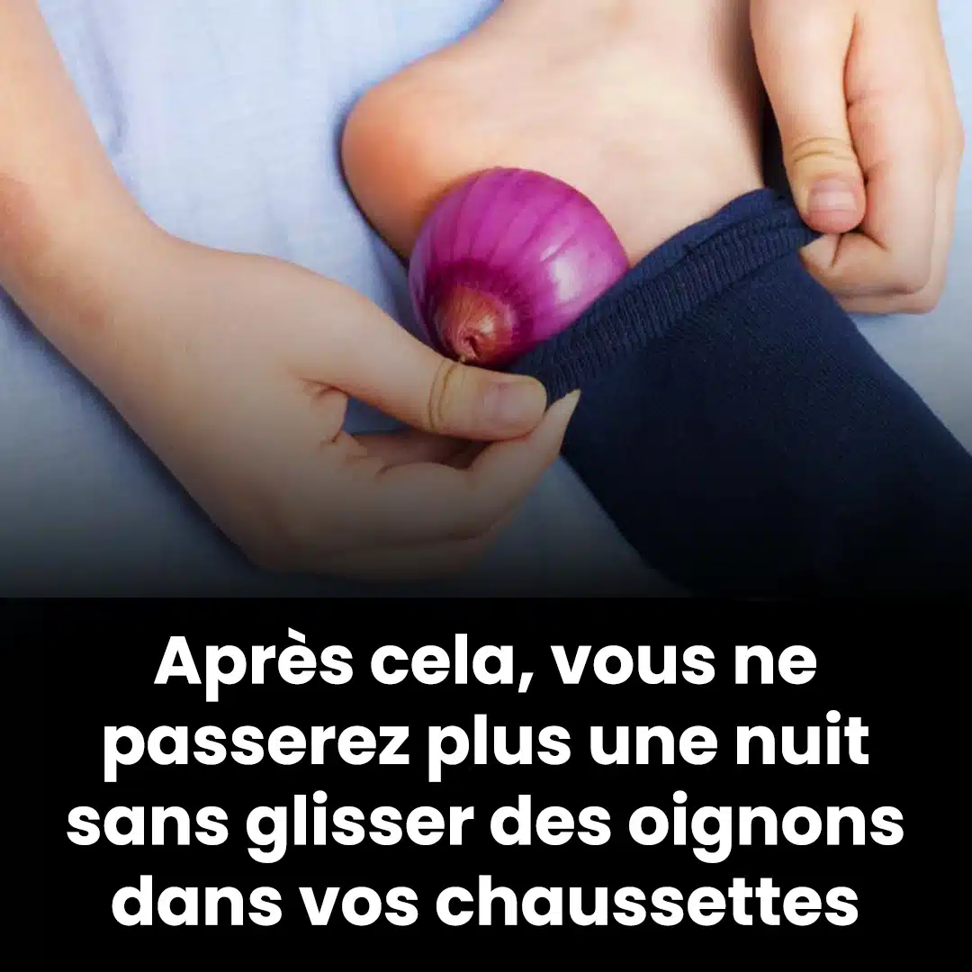Après avoir lu cela, vous comprendrez pourquoi certains dorment avec des oignons dans leurs chaussettes chaque soir