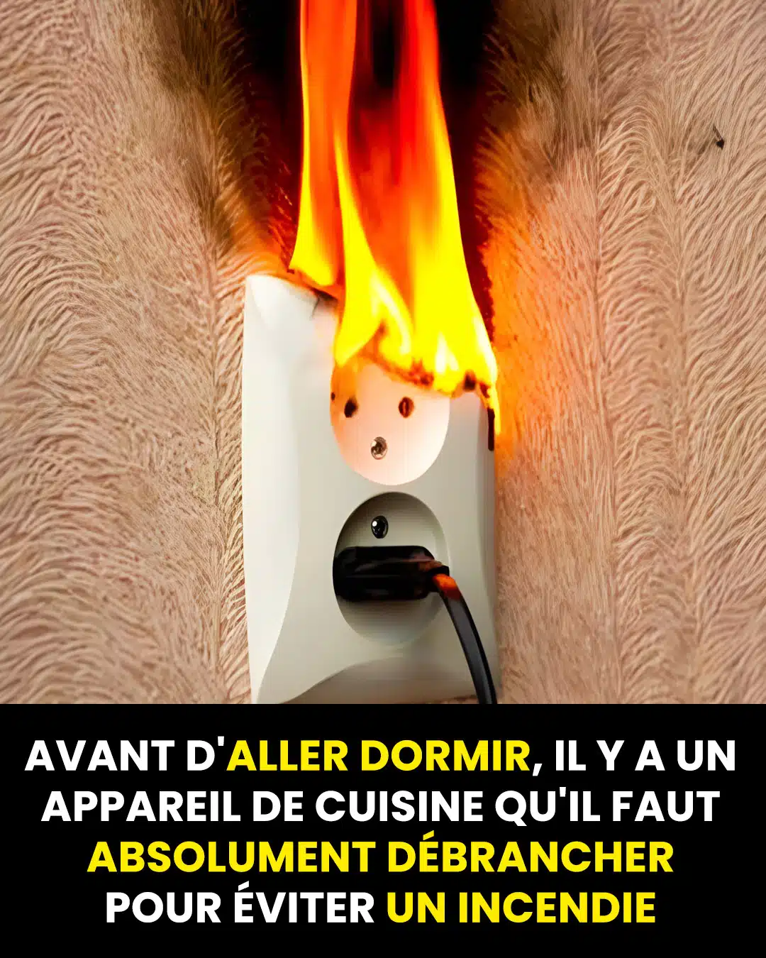 Avant d’aller vous coucher, pensez à débrancher cet appareil de cuisine pour éviter tout risque d’incendie dans votre maison