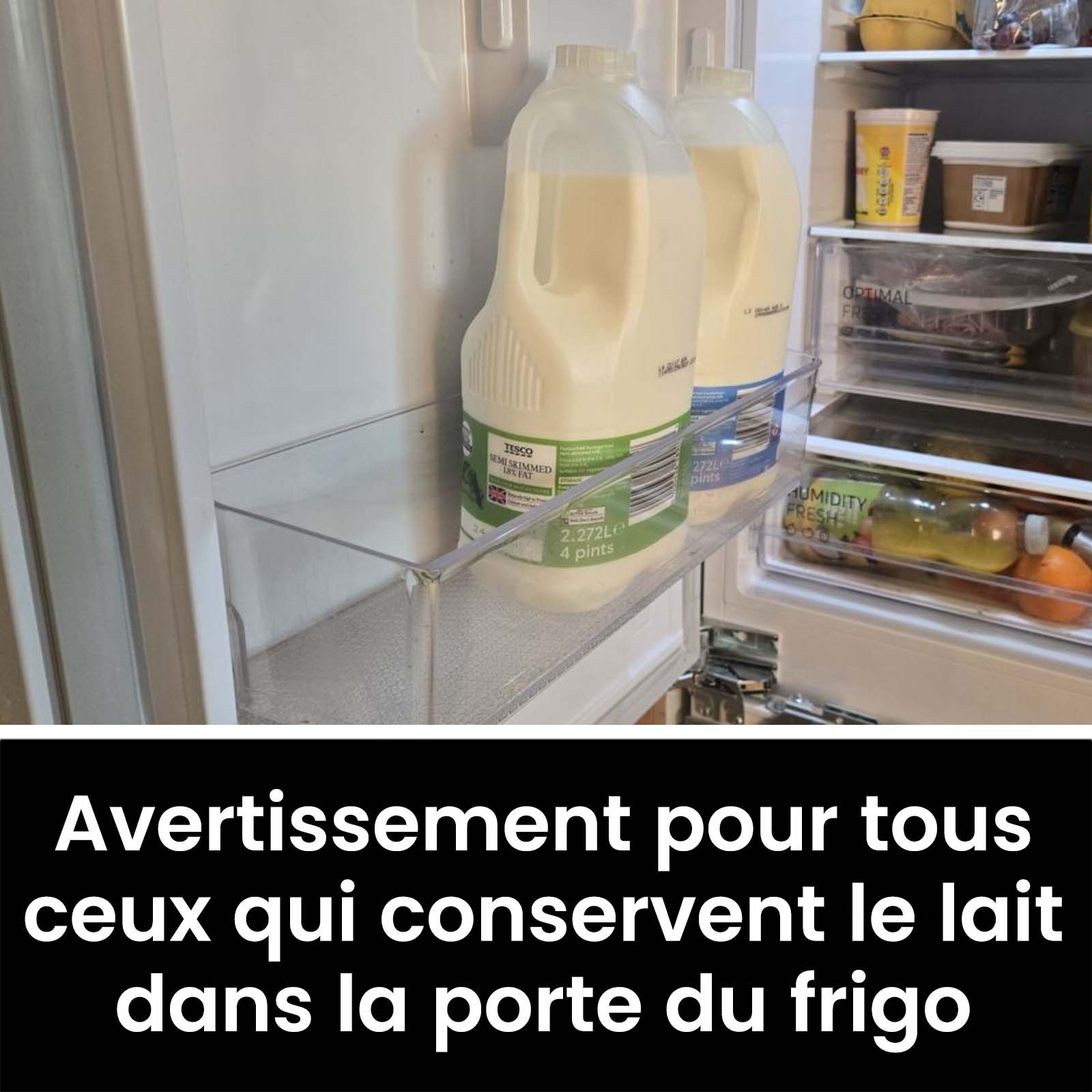 Avertissement pour tous ceux qui conservent le lait dans la porte du réfrigérateur