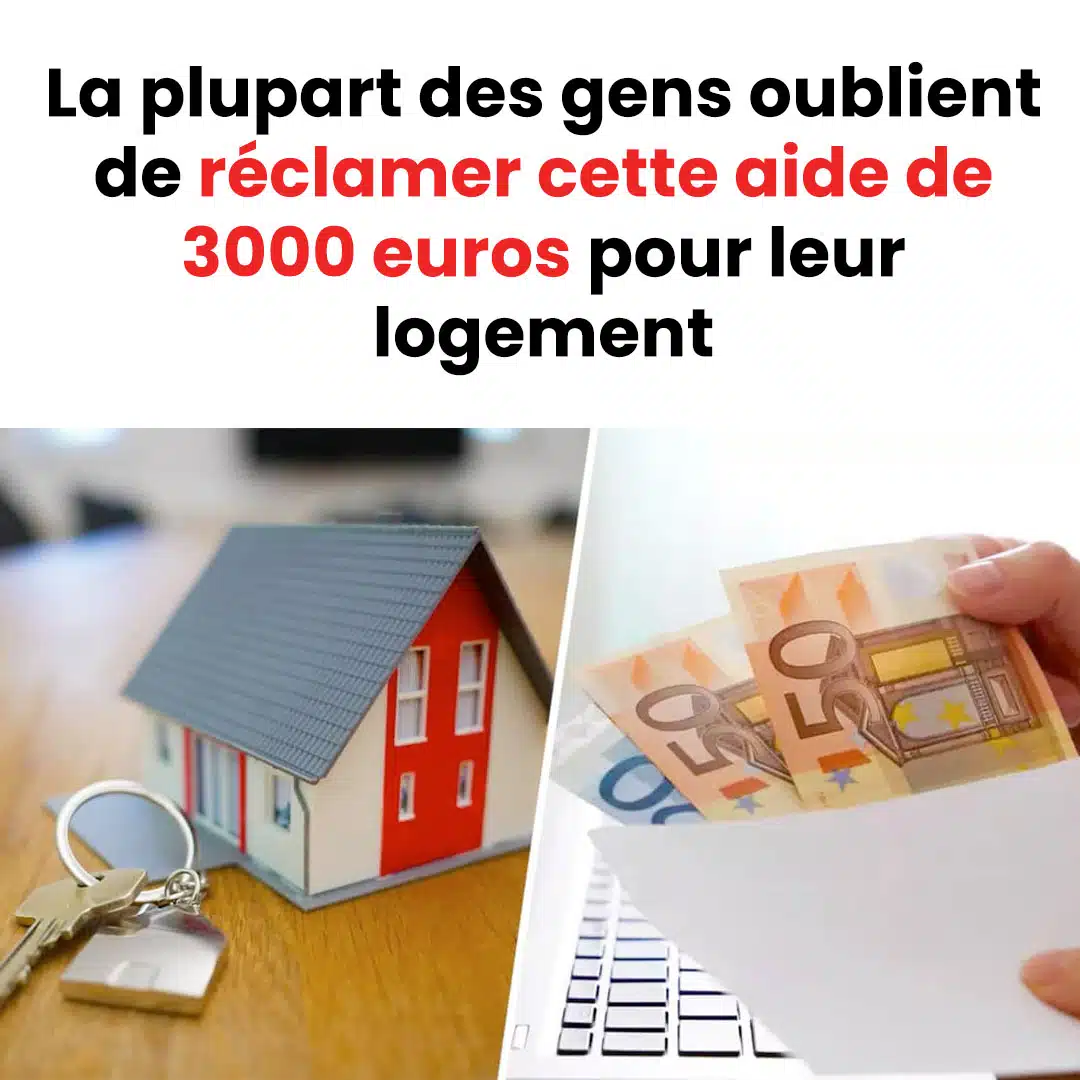 Beaucoup de gens oublient de réclamer cette aide de 3000 euros pour leur logement