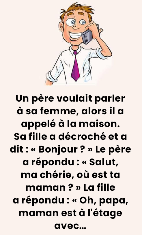 Blague du jour : Un homme appel à la maison pour parler à sa femme