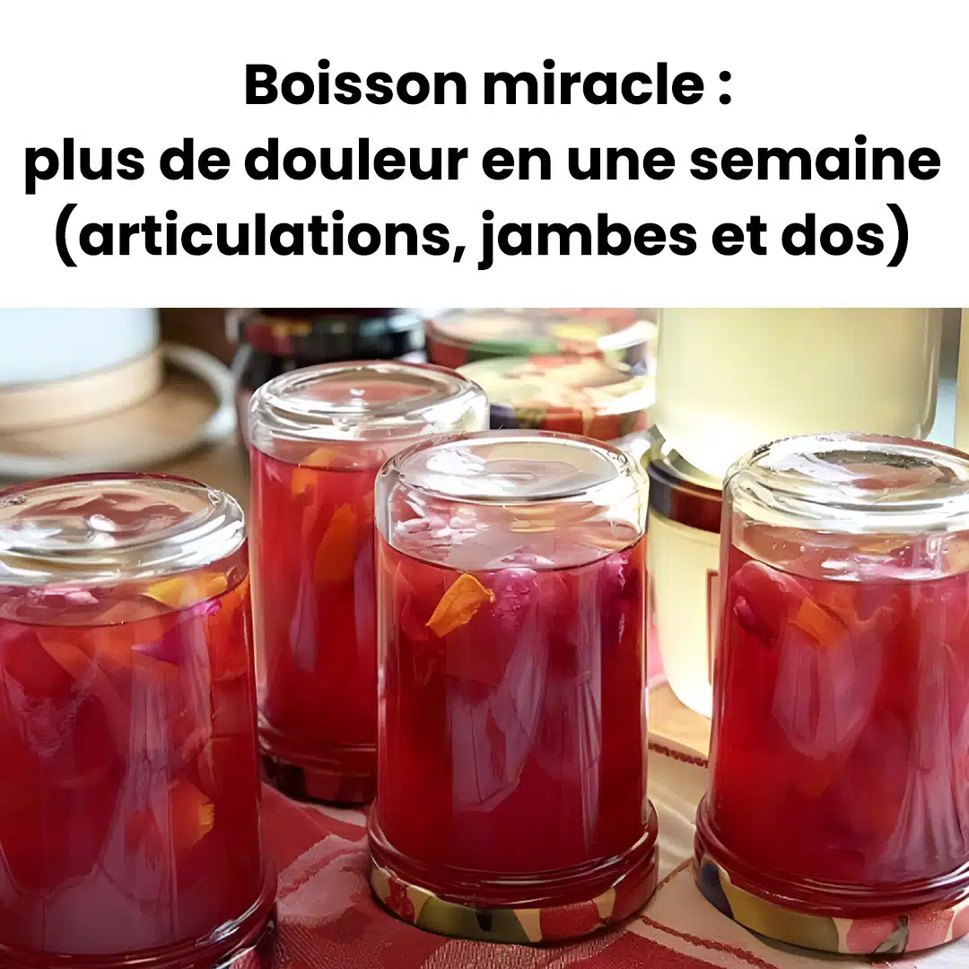 Boisson maison : plus aucune douleur en une semaine (articulations, jambes et dos)