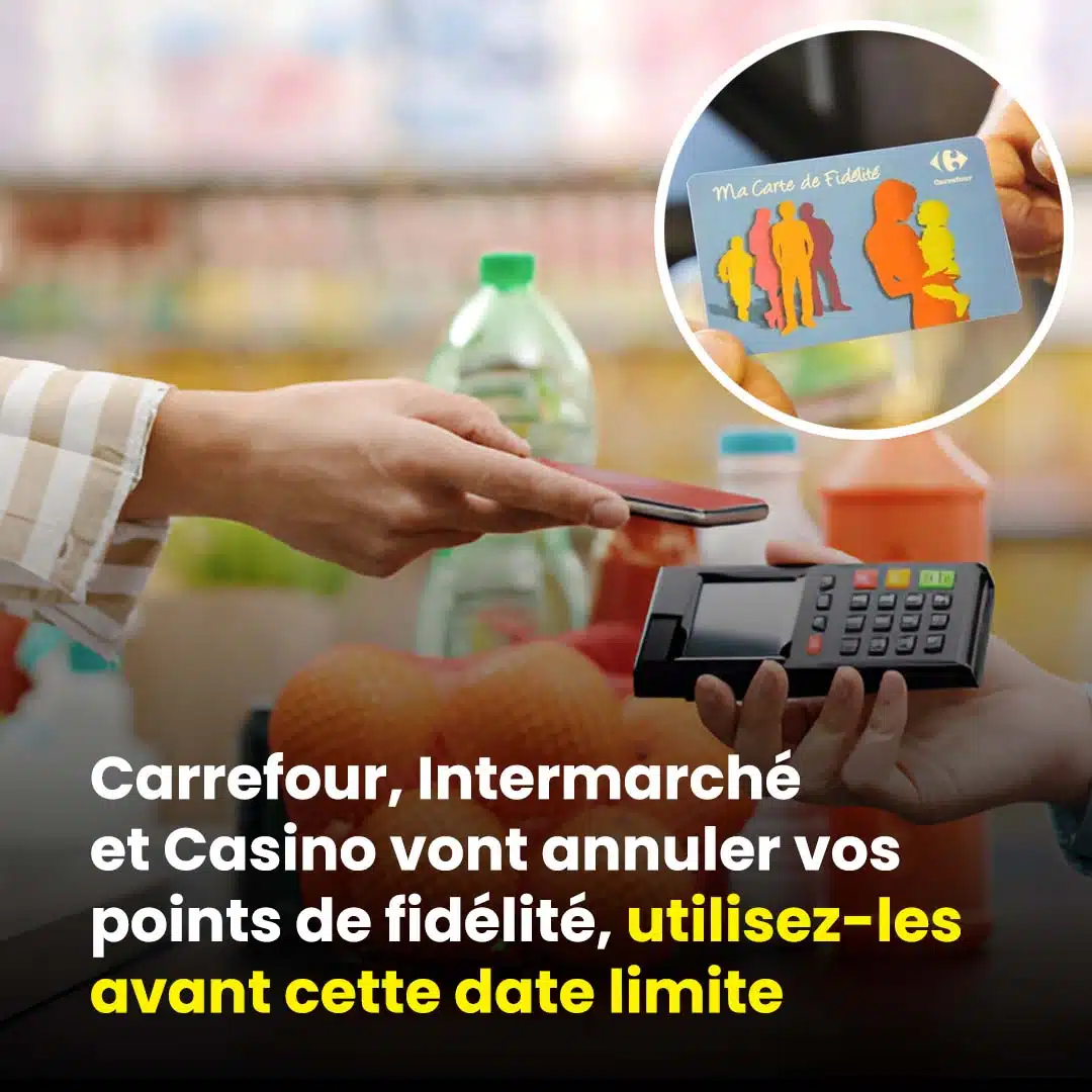 Carrefour, Intermarché, et Casino supprimeront vos points de fidélité : dépensez-les avant la date limite annoncée