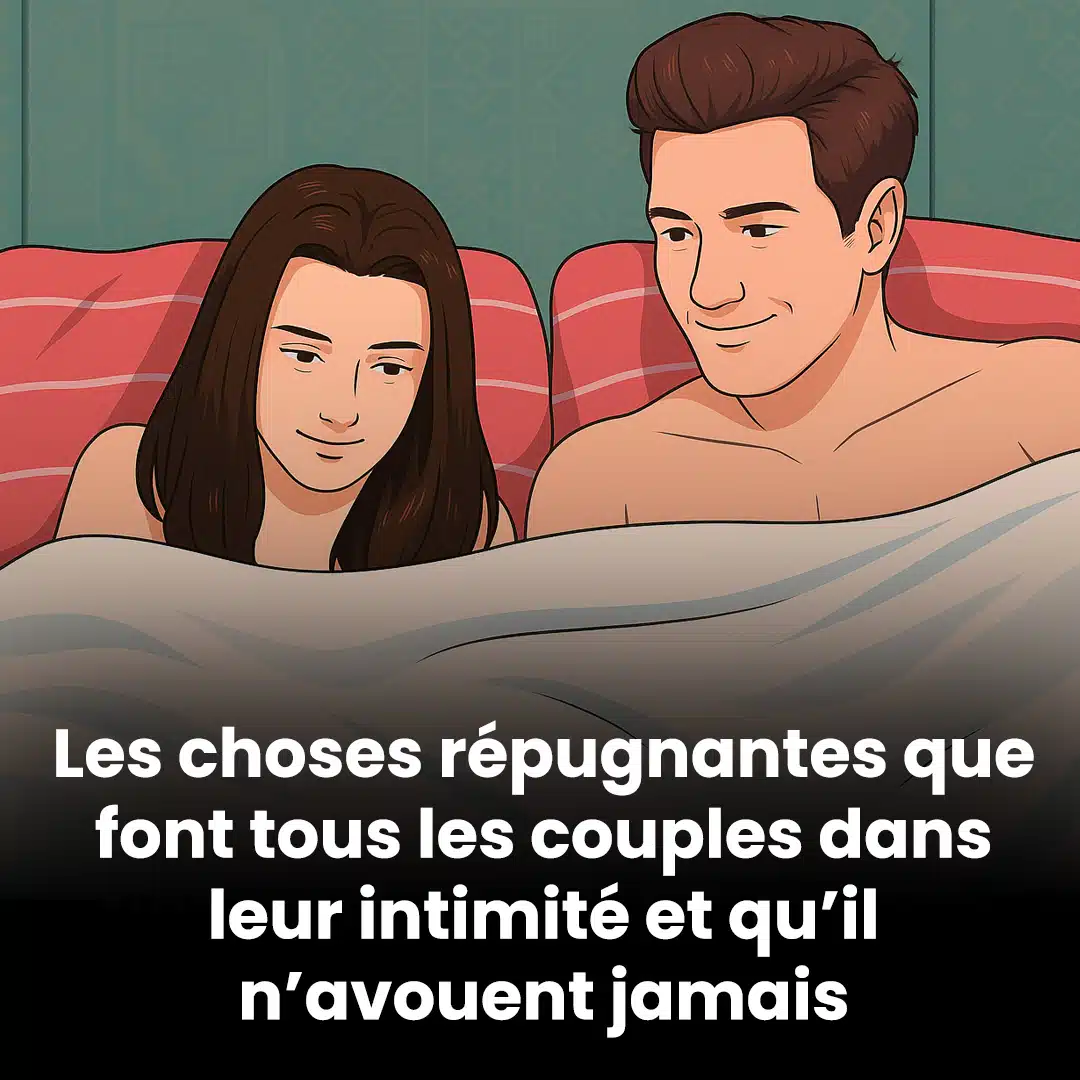 Ces choses peu hygiéniques que font les couples… mais qu’ils n’admettent jamais