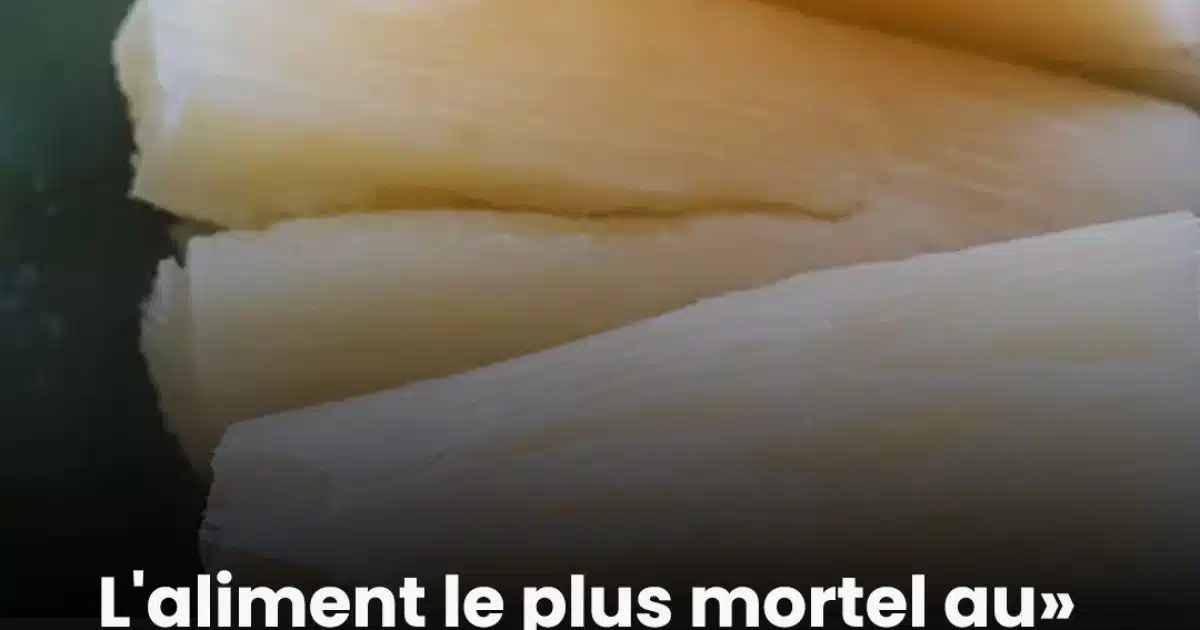 Cet aliment dangereux cause la mort de 200 personnes chaque année