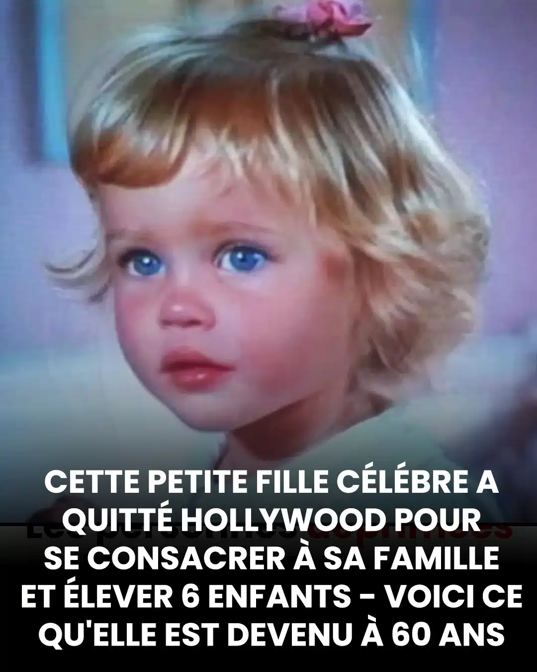 Cette ancienne enfant star a quitté Hollywood pour se consacrer à la maternité. Aujourd’hui, à 60 ans, elle est mère de six enfants et fière d’être grand-mère.