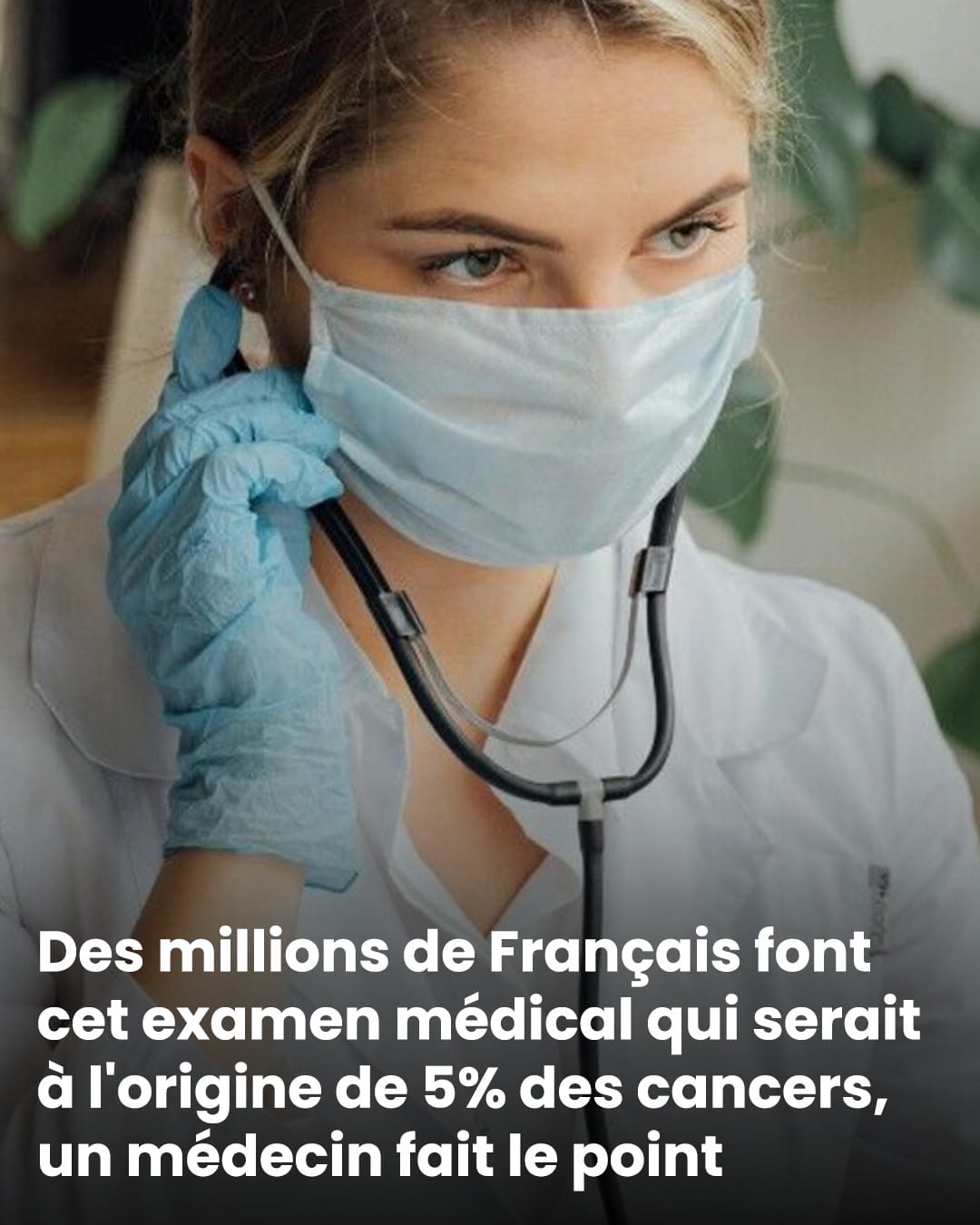 Chaque année, des millions de Français passent cet examen médical, suspecté d'être lié à 5 % des cas de cancer ; un médecin fait le point