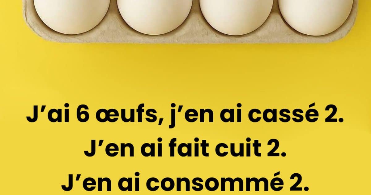Combien d’œufs reste-t-il ? L’énigme qui piège 99 % des gens