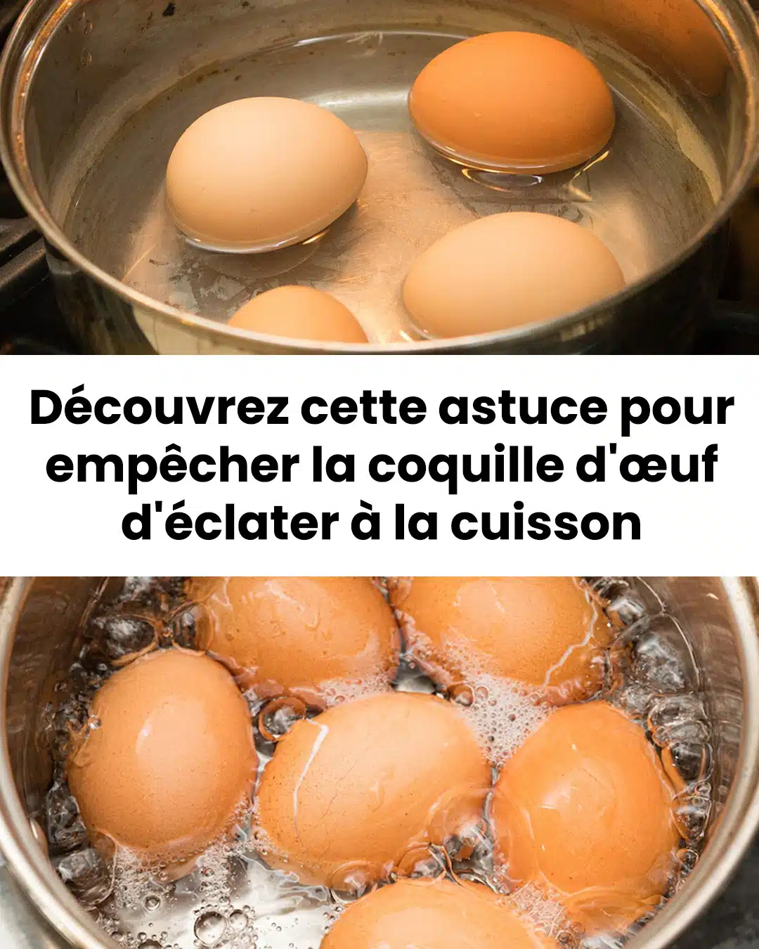 Comment empêcher la coquille d'œuf d'éclater à la cuisson ?