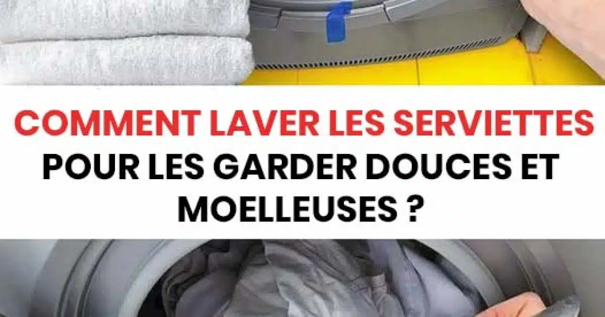 Comment laver les serviettes pour les garder douces et moelleuses ?