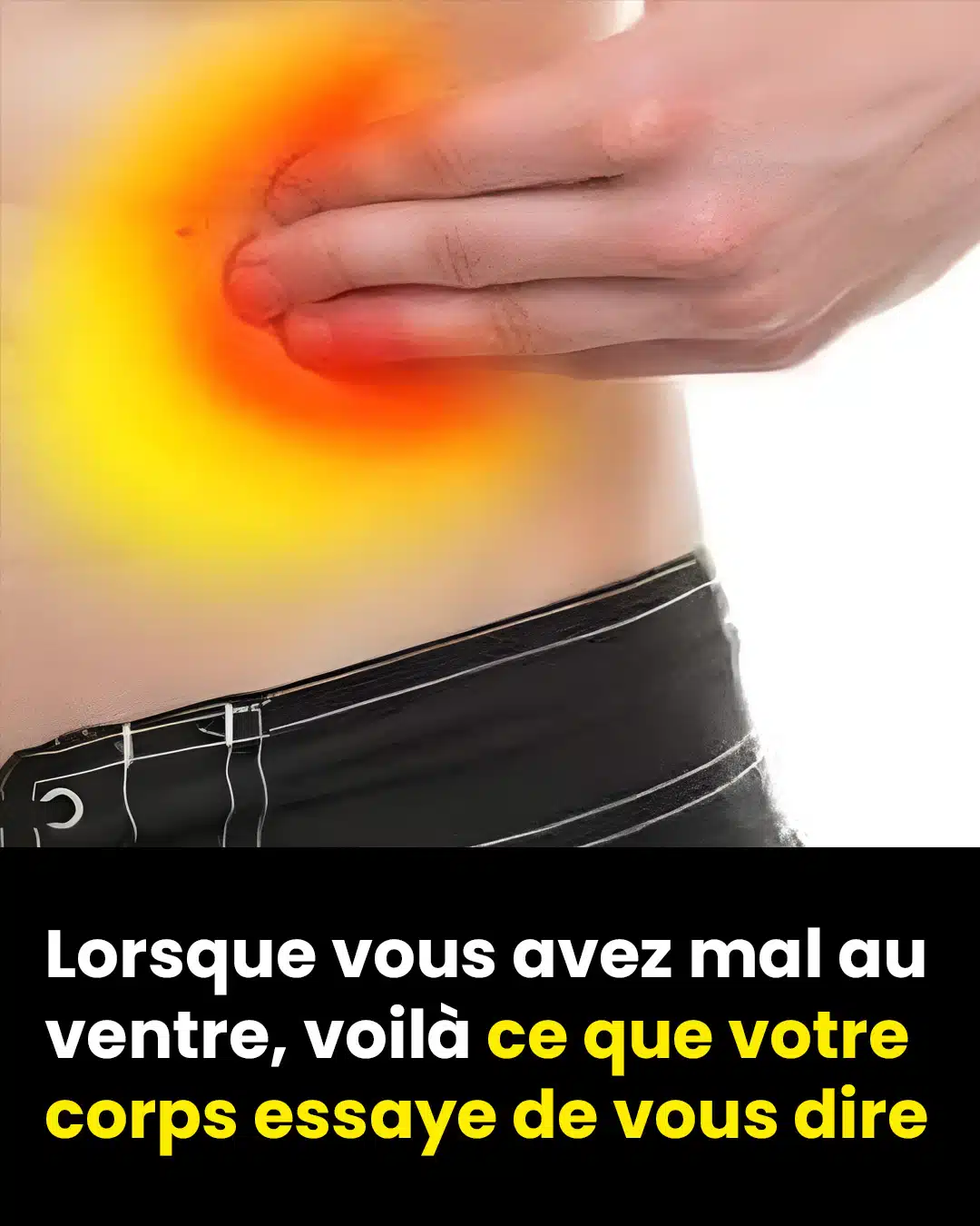 Comprendre les douleurs abdominales : ce que votre ventre essaie de vous dire