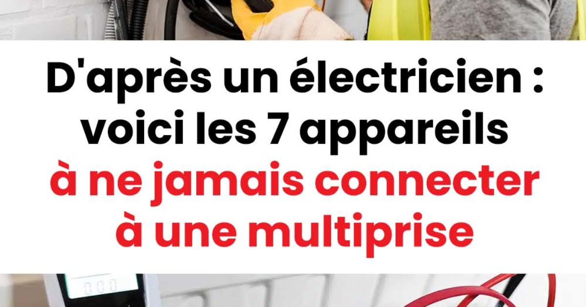 D'après un électricien : voici les 7 appareils à ne jamais connecter à une multiprise