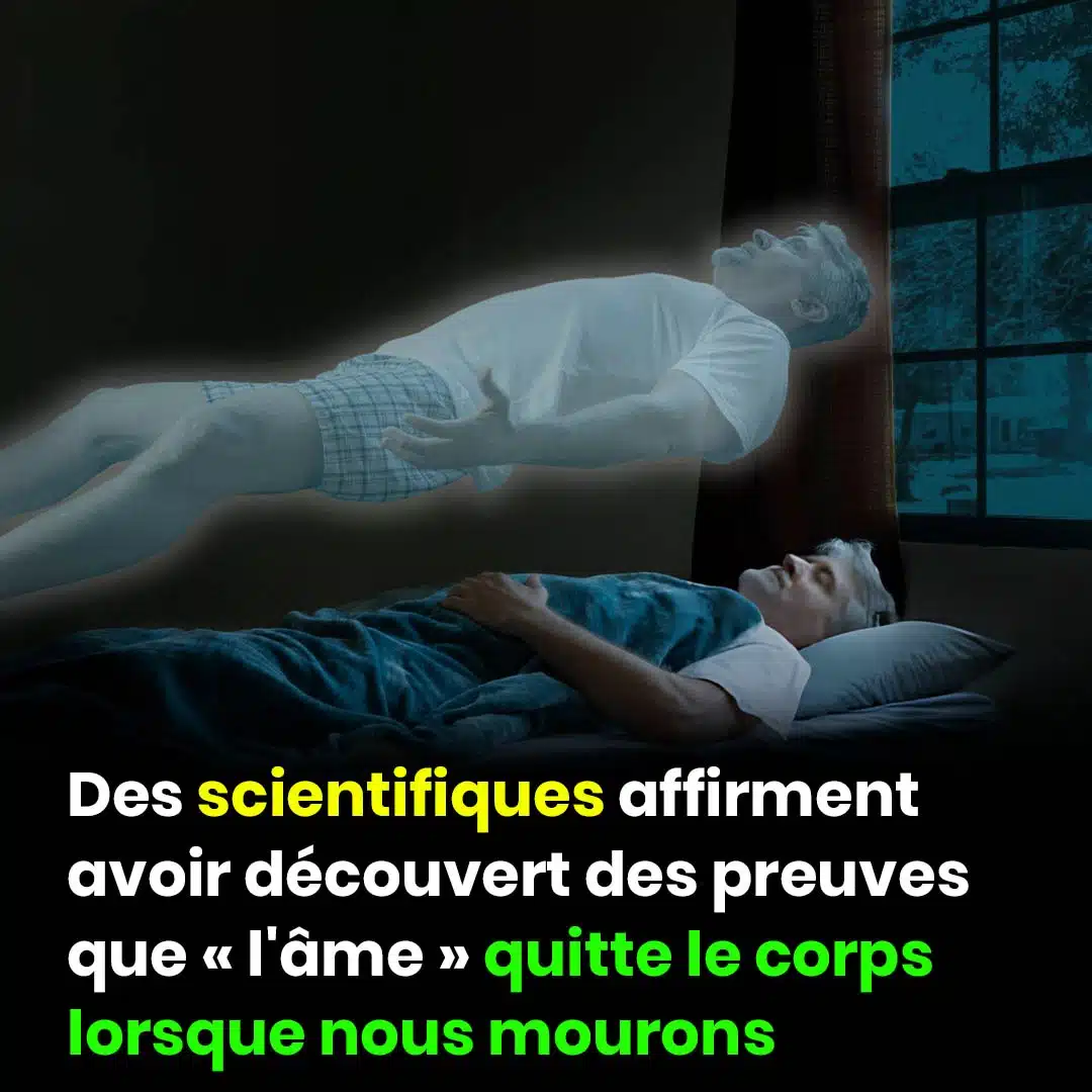 Des scientifiques affirment avoir découvert des preuves que « l'âme » quitte le corps lorsque nous mourons