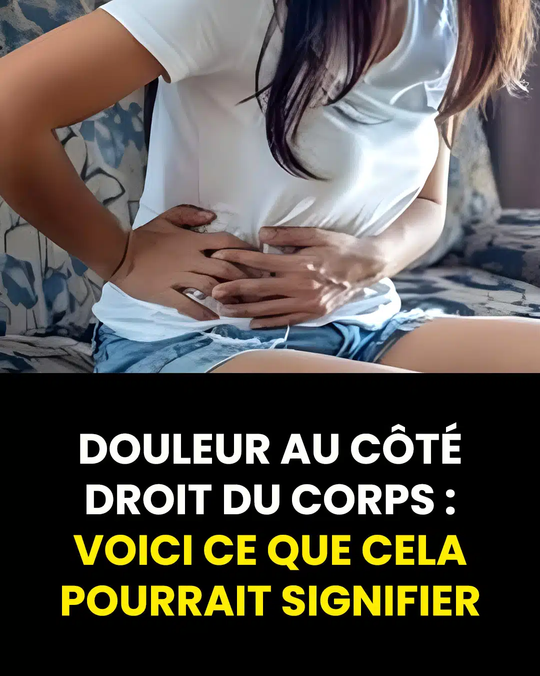 Douleur au côté droit du corps : que cela signifie ?