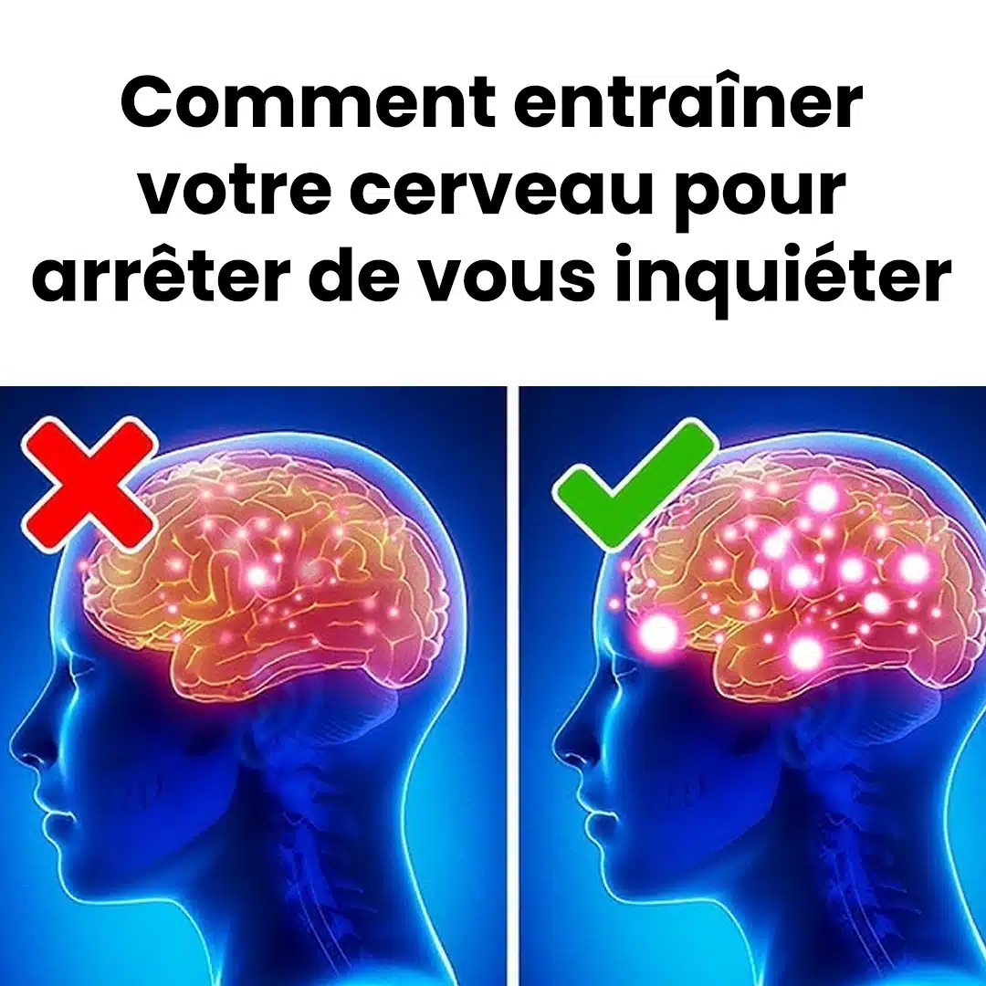 Et si vous pouviez apprendre à votre cerveau à arrêter de s’inquiéter ?