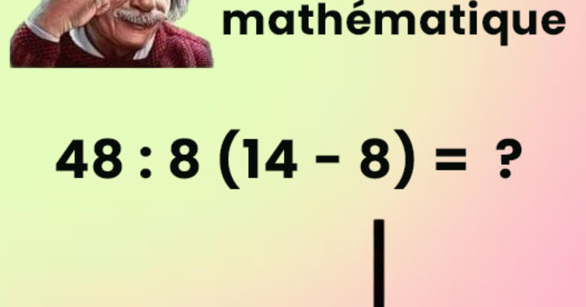 Êtes-vous assez fort pour résoudre ce problème mathématique ?