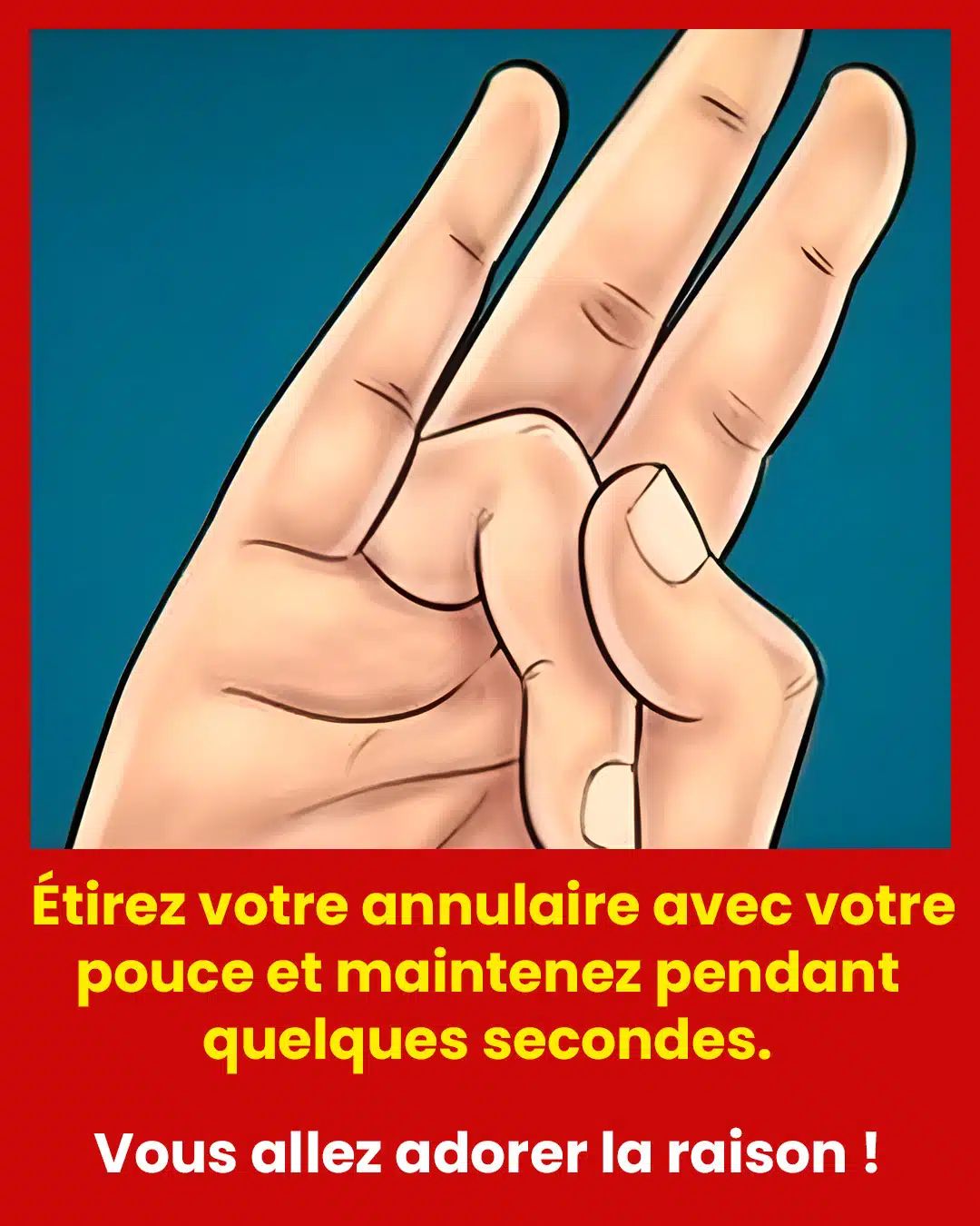 Étirez votre annulaire avec votre pouce et maintenez la position. Découvrez les bienfaits surprenants !