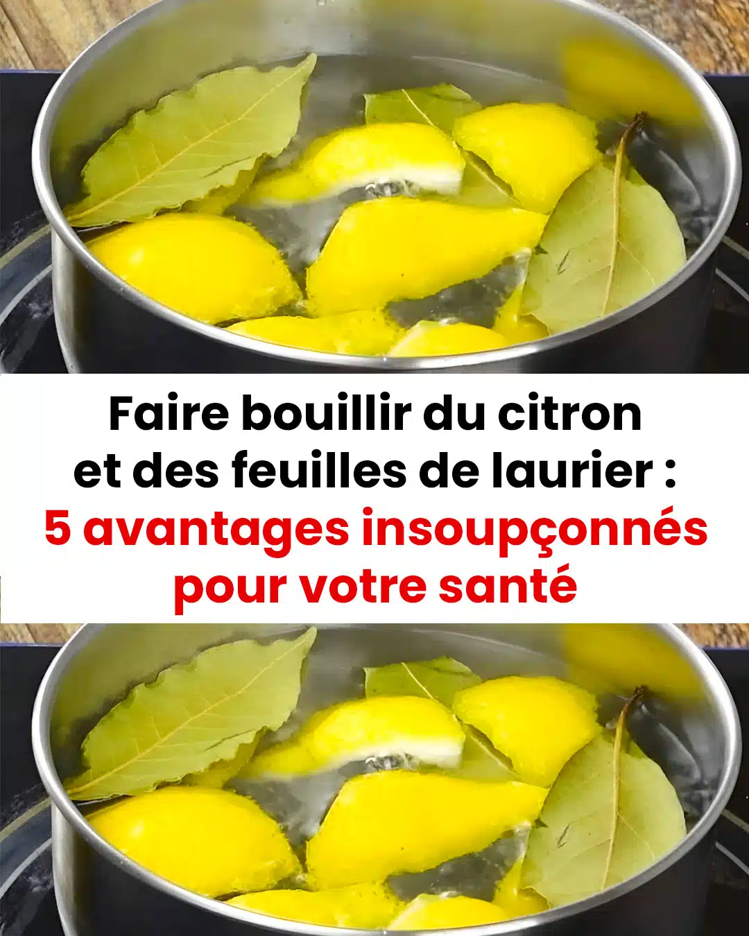 Faire bouillir du citron avec des feuilles de laurier : des bienfaits pour votre santé