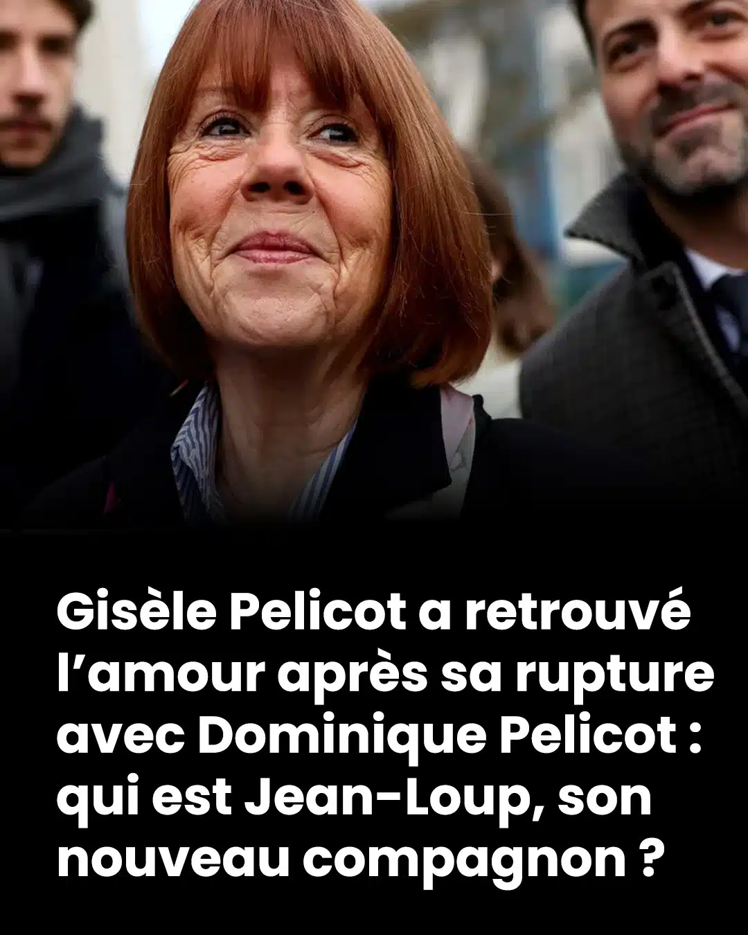 Gisèle Pelicot vit une nouvelle histoire d’amour après sa rupture avec Dominique Pelicot. Zoom sur Jean-Loup, son compagnon actuel.