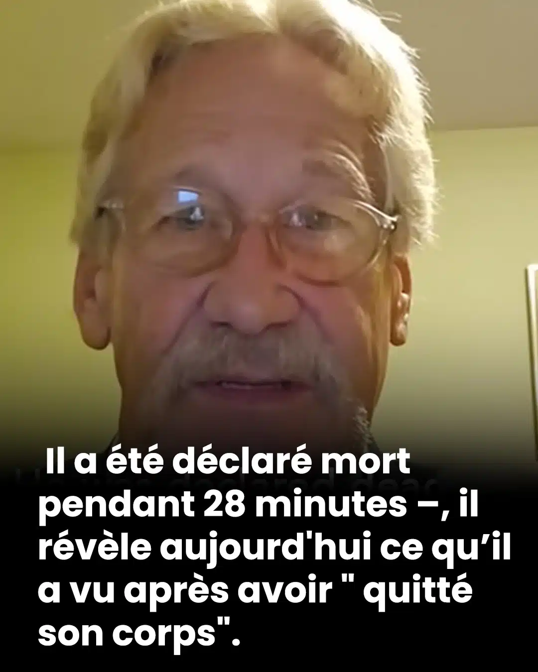 Il révèle ce qu’il a vu pendant les 28 minutes où il était déclaré mort