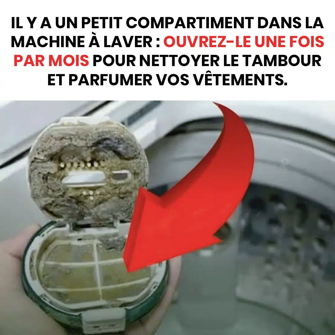 Il y a un petit compartiment dans la machine à laver : ouvrez-le une fois par mois pour nettoyer le tambour et parfumer vos vêtements