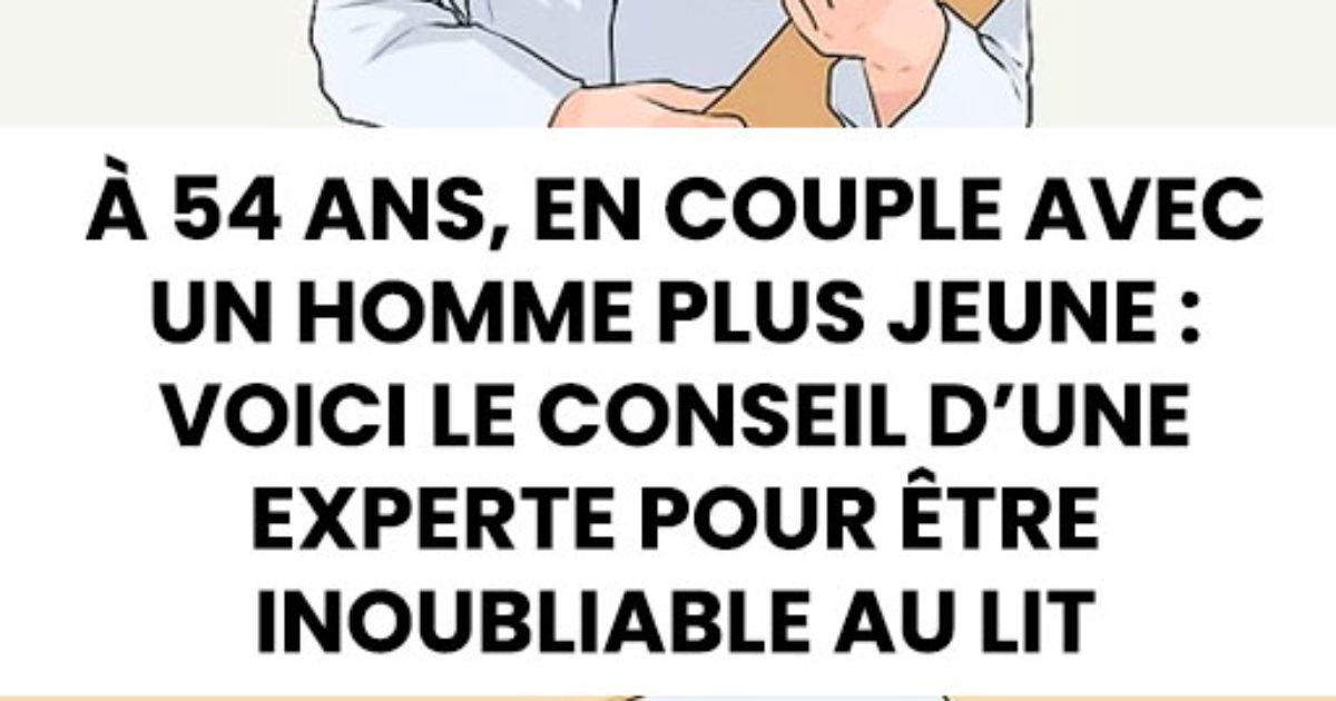 J’ai 54 ans et mon compagnon est plus jeune : voici le conseil d’une experte pour être inoubliable sous la couette