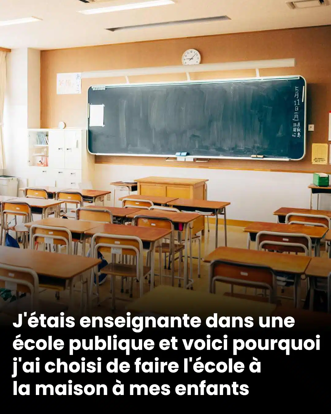 J’ai travaillé en tant qu’enseignante dans une école publique, et cela m’a conduite à opter pour l’instruction en famille pour mes enfants