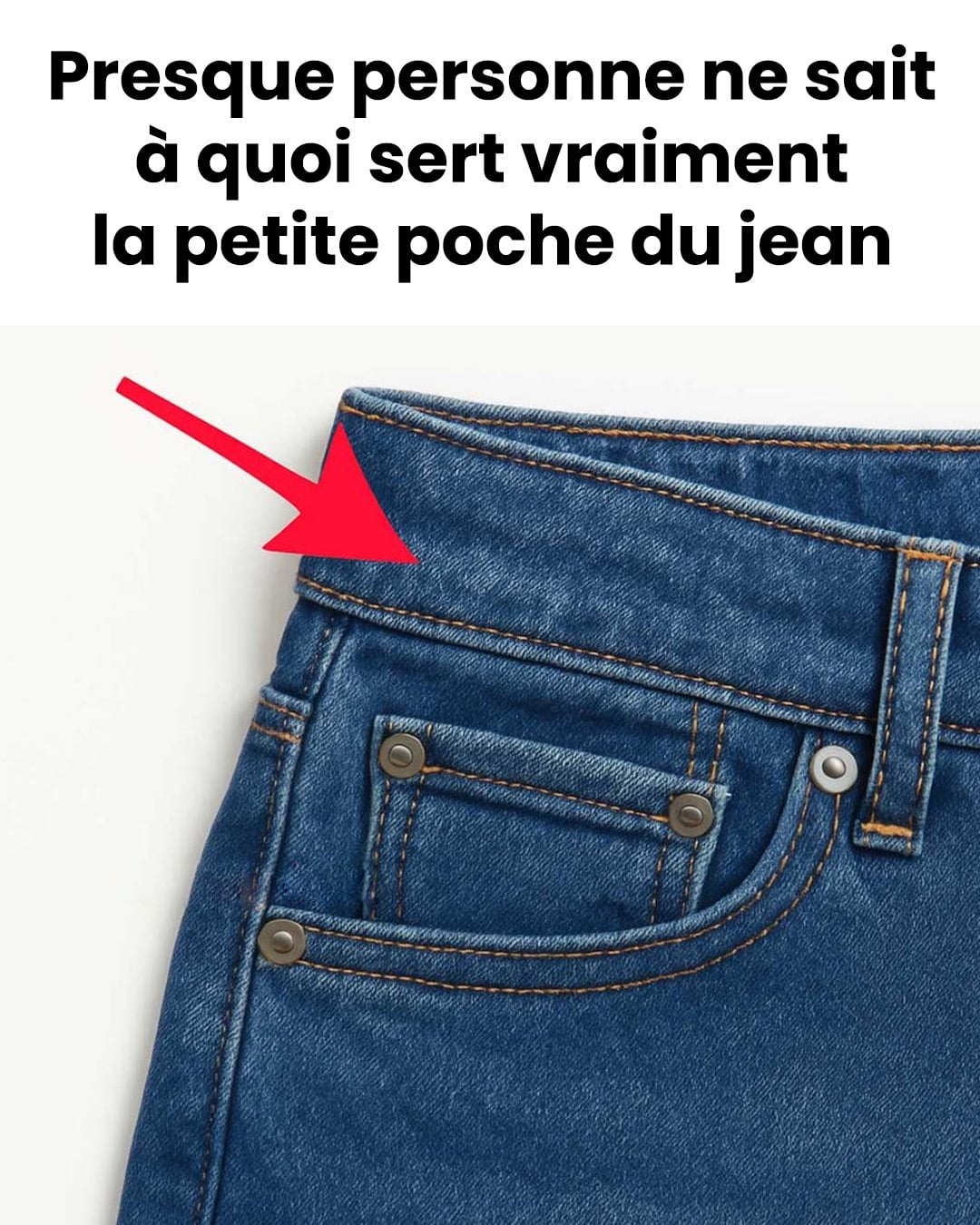 La plupart de gens ne savent pas à quoi sert la petite poche du jean