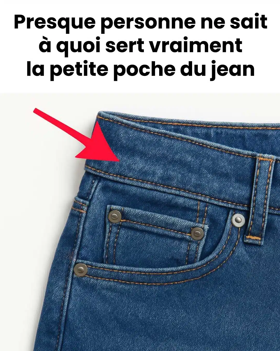 La plupart de gens ne savent pas à quoi sert la petite poche du jean