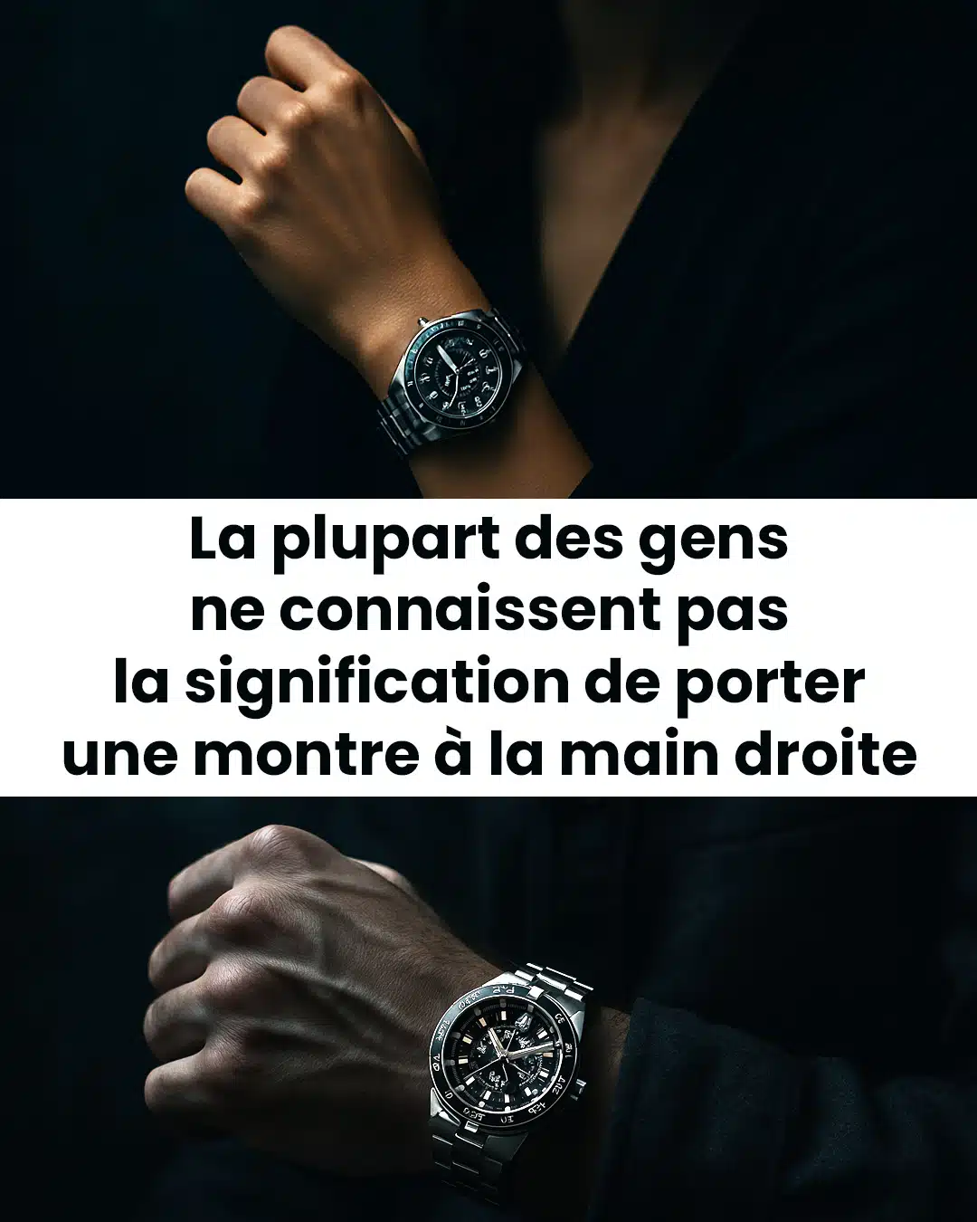La plupart des gens ne connaissent pas la signification de porter une montre à la main droite