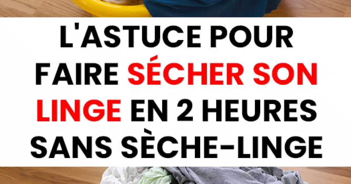 L'astuce pour faire sécher son linge en 2 heures sans sèche-linge