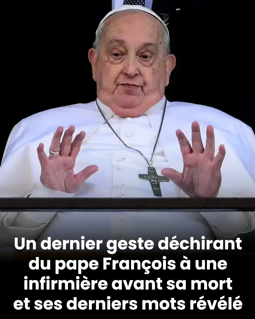 Le geste bouleversant du pape François avant sa mort