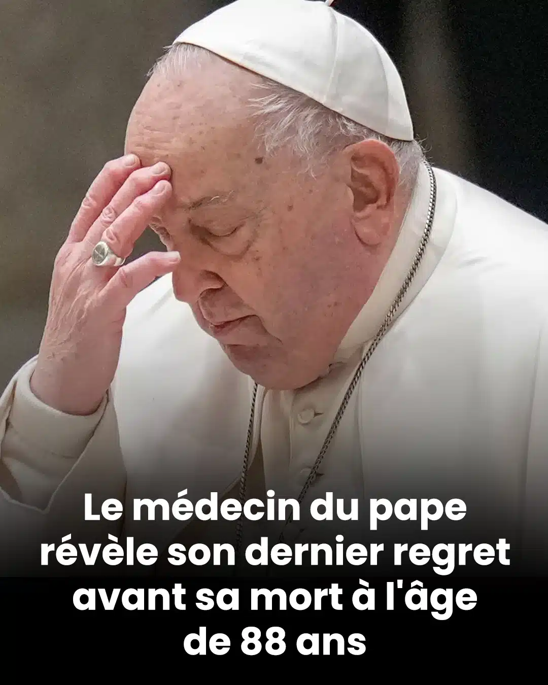 Le médecin du pape François révèle son dernier regret avant sa mort à l'âge de 88 ans