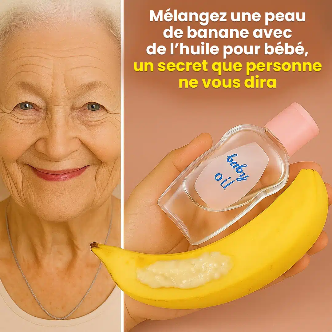 Le secret d’une peau jeune : la peau de banane et l’huile pour bébé